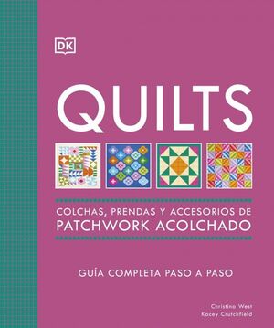 QUILTS: COLCHAS, PRENDAS Y ACCESORIOS DE PATCHWORK ACOLCHADO