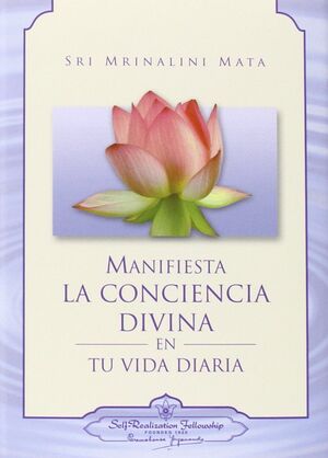 MANIFIESTA LA CONCIENCIA DIVINA EN TU VIDA DIARIA