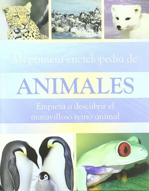 MI PRIMERA ENCICLOPEDIA DE ANIMALES  *** PARRAGON ***