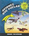 AVIONES QUE VUELAN - 6 MAQUETAS GENIALES PARA MONTAR