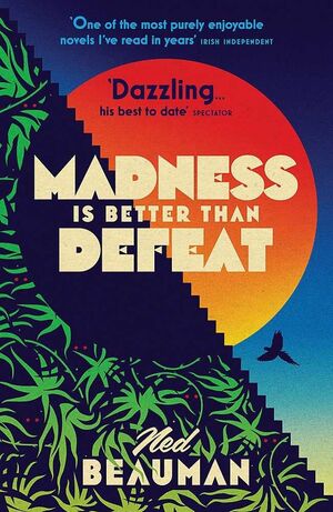 MADNESS IS BETTER THAN DEFEAT