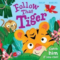 FOLLOW THAT TIGER