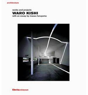 KISHI: WARO KISHI. WORKS AND PROJECTS