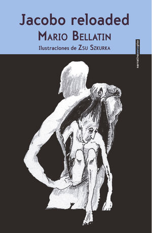 JACOBO RELOADED / MARIO BELLATIN ; ILUSTRACIONES DE ZSU SZKURKA.