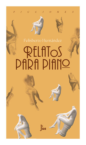 RELATOS PARA PIANO / FELISBERTO HERNÁNDEZ.
