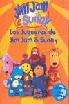 LOS JUGUETES DE JIM JAM Y SUNNY
