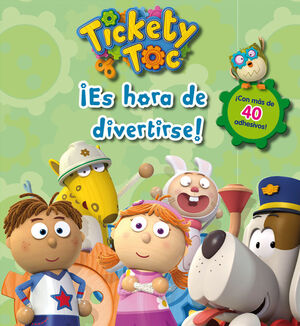 ¡ES HORA DE DIVERTIRSE! (TICKETY TOC. ACTIVIDADES)
