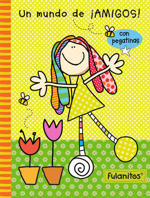 UN MUNDO DE AMIGOS (FULANITOS. ACTIVIDADES)