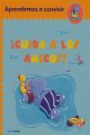 ¡CUIDA A LOS AMIGOS!