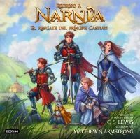 REGRESO A NARNIA. EL RESCATE DEL PRÍNCIPE CASPIAN