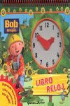 BOB Y SUS AMIGOS. LIBRO RELOJ