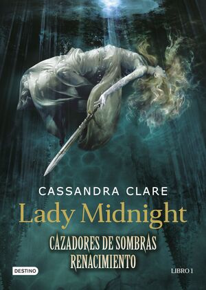 LADY MIDNIGHT (SAGA RENACIMIENTO 1) CAZADORES DE SOMBRAS