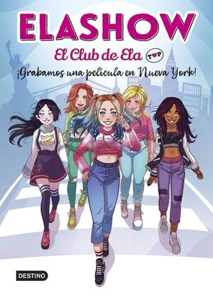 ELASHOW. EL CLUB DE ELA TOP ­GRABAMOS UNA PELÍCULA EN NUEVA YORK!