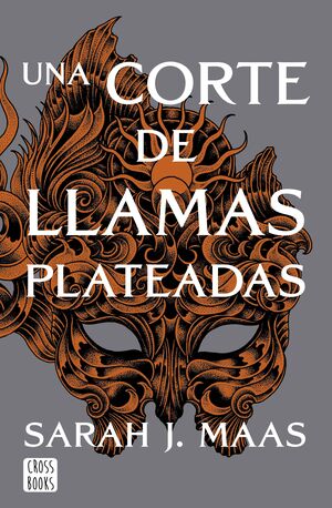 UNA CORTE DE LLAMAS PLATEADAS (SAGA UNA CORTE 5)