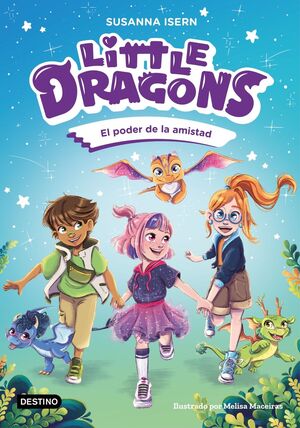 LITTLE DRAGONS 2.EL PODER DE LA AMISTAD