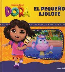 DORA. EL PEQUEÑO AJOLOTE