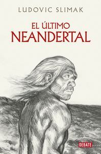 EL ULTIMO NEANDERTAL