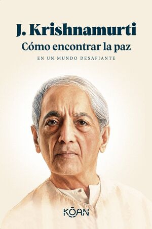 CÓMO ENCONTRAR LA PAZ EN UN MUNDO DESAFIANTE