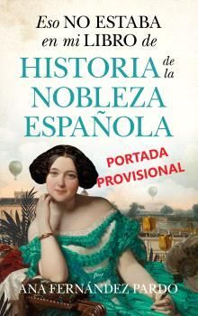 ESO NO ESTABA EN MI LIBRO DE HISTORIA DE LA NOBLEZ