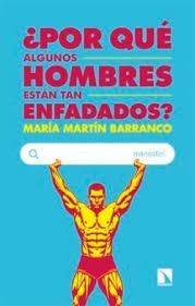 ¿POR QUÉ ALGUNOS HOMBRES ESTÁN TAN ENFADADOS?