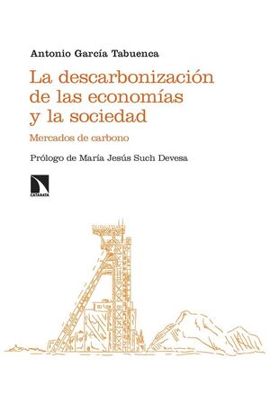 LA DESCARBONIZACIÓN DE LAS ECONOMÍAS Y LA SOCIEDAD