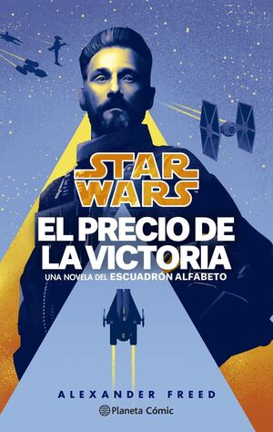 STAR WARS. EL PRECIO DE LA VICTORIA. ESCUADRÓN ALF