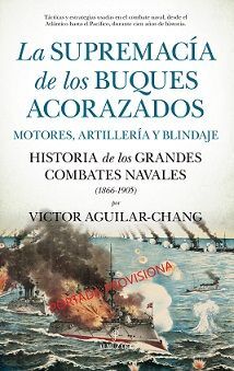 SUPREMACÍA DE LOS BUQUES ACORAZADOS. MOTORES, ARTILLERÍA Y BLINDA