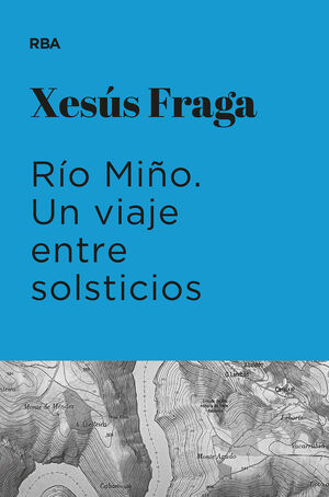 RIO MIÑO. UN VIAJE ENTRE SOLSTICIOS (PREMIO HOTUSA 2023)