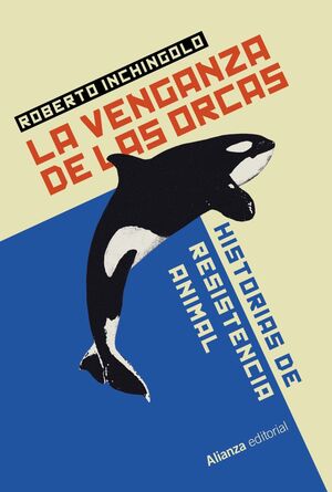 VENGANZA DE LAS ORCAS:HISTORIA RESISTENCIA ANIMAL