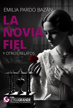 LA NOVIA FIEL Y OTROS RELATOS. (EDICIÓN DE LETRA GRANDE)