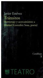 TRANSITOS (HOMENAJE Y ACERCAMIENTO A MANUEL GONZALEZ SOSA, POETA)