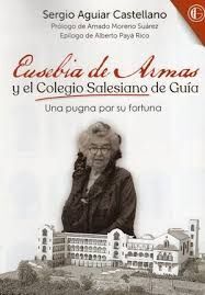 EUSEBIA DE ARMAS Y EL COLEGIO SALESIANO DE GUÍA
