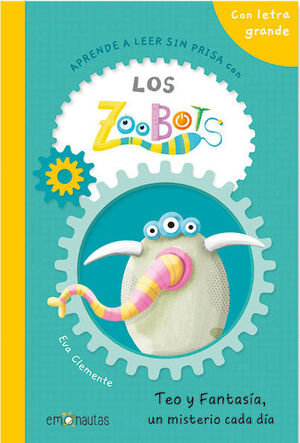 LOS ZOOBOTS:TEO Y FANTASIA, UN MISTERIO CADA DIA