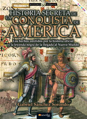 HISTORIA SECRETA DE LA CONQUISTA DE AMÉRICA