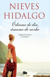 ODIAME DE D­A, ÁMAME DE NOCHE (UN ROMANCE EN LONDRES 2)