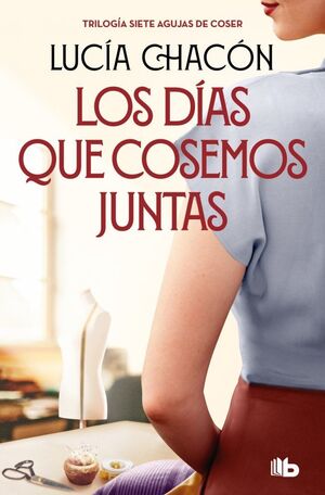 LOS DÍAS QUE COSEMOS JUNTAS (SIETE AGUJAS DE COSER 2)