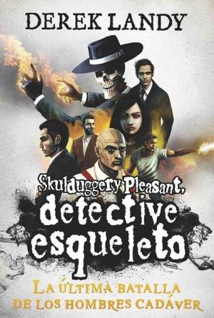 DETECTIVE ESQUELETO: LA ÚLTIMA BATALLA DE LOS HOMBRES CADÁVER