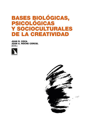 BASES BIOLÓGICAS, PSICOLÓGICAS Y SOCIOCULTURALES DE LA CREATIVIDA