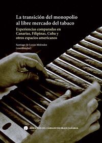 LA TRANSICIÓN DEL MONOPOLIO AL LIBRE MERCADO DEL TABACO