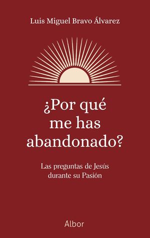 ¿POR QUÉ ME HAS ABANDONADO?