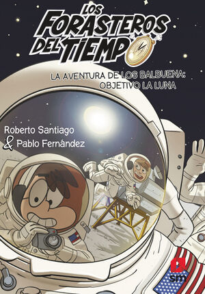 LOS FORASTEROS DEL TIEMPO 12 - LA AVENTURA DE LOS BALBUENA OBJETIVO LA LUNA (FORASTEROS DEL TIEM
