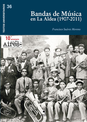 BANDAS DE MÚSICA EN LA ALDEA (1907-2011)