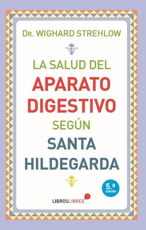 LA SALUD DEL APARATO DIGESTIVO SEGÚN SANTA HILDEGARDA