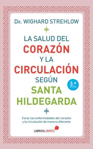 LA SALUD DEL CORAZÓN Y LA CIRCULACIÓN SEGÚN SANTA HILDEGARDA