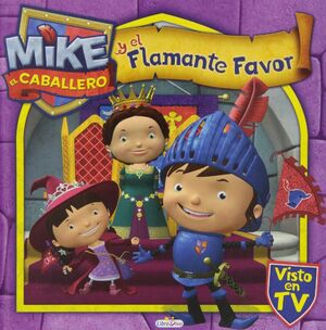 MIKE EL CABALLERO Y EL FLAMANTE FAVOR