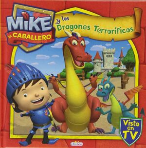 MIKE EL CABALLERO Y LOS DRAGONES TERRORÍFICOS