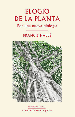 ELOGIO DE LA PLANTA:  POR UNA NUEVA BIOLOGIA