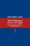 WALT WHITMAN YA NO VIVE AQUÍ