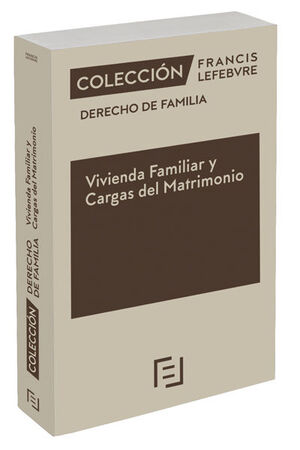 VIVIENDA FAMILIAR Y CARGAS DEL MATRIMONIO
