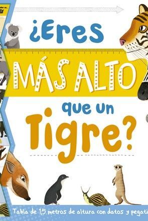 ¿ERES MÁS ALTO QUE UN TIGRE?